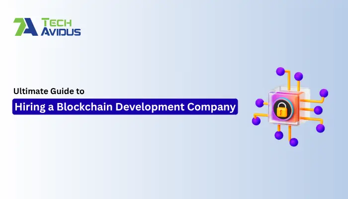 Ultimate Guide to Hiring a Blockchain Development Company: Cost ...